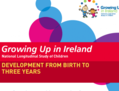Couverture de l'étude nationale longitudinale sur les enfants, Grandir en Irlande – le développement de la naissance jusqu'à trois ans (Gracieuseté de la directrice des communications, Direction de l'enfance et de la jeunesse) 