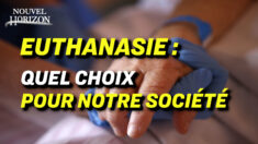 Nouvel Horizon – La France est en passe de légaliser l’euthanasie ?