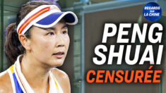 Focus sur la Chine – La Chine censure la joueuse de tennis Peng Shuai