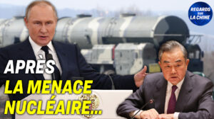Focus sur la Chine – La Russie et la Chine se réunissent après la menace nucléaire de Poutine