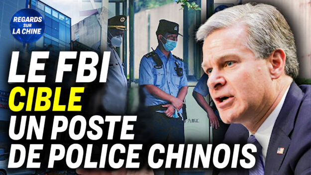 Focus sur la Chine – Le FBI enquête sur un poste de police chinois à New York