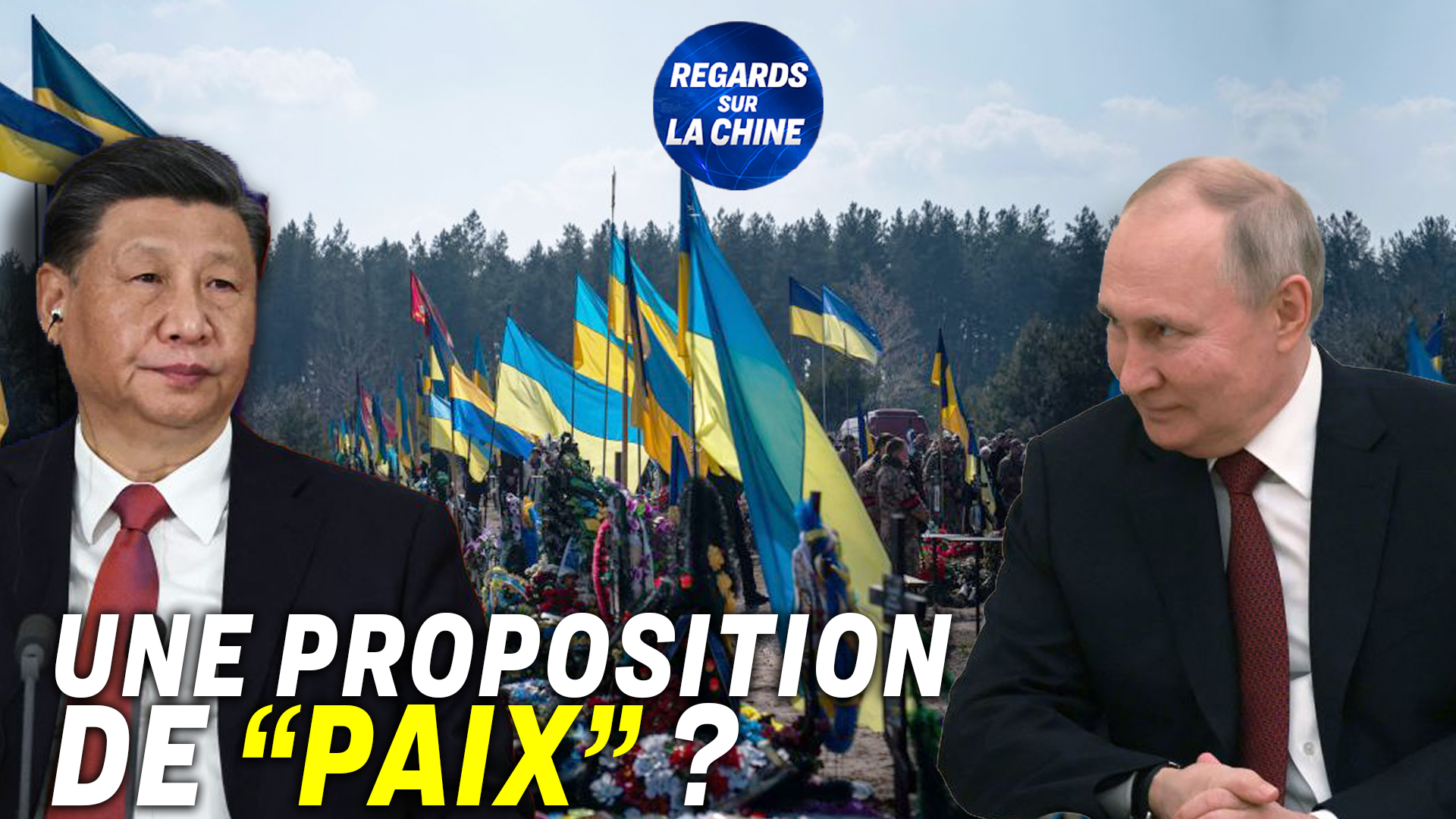 Focus sur la Chine - Une proposition de paix controversée, proposée par Xi Jinping, dans le conflit Russie-Ukraine