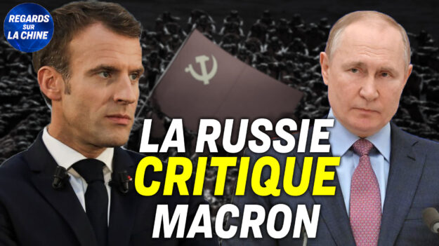 Focus sur la Chine – La Russie critique Macron pour ses propos sur la Chine